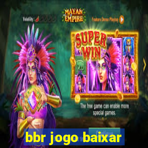 bbr jogo baixar